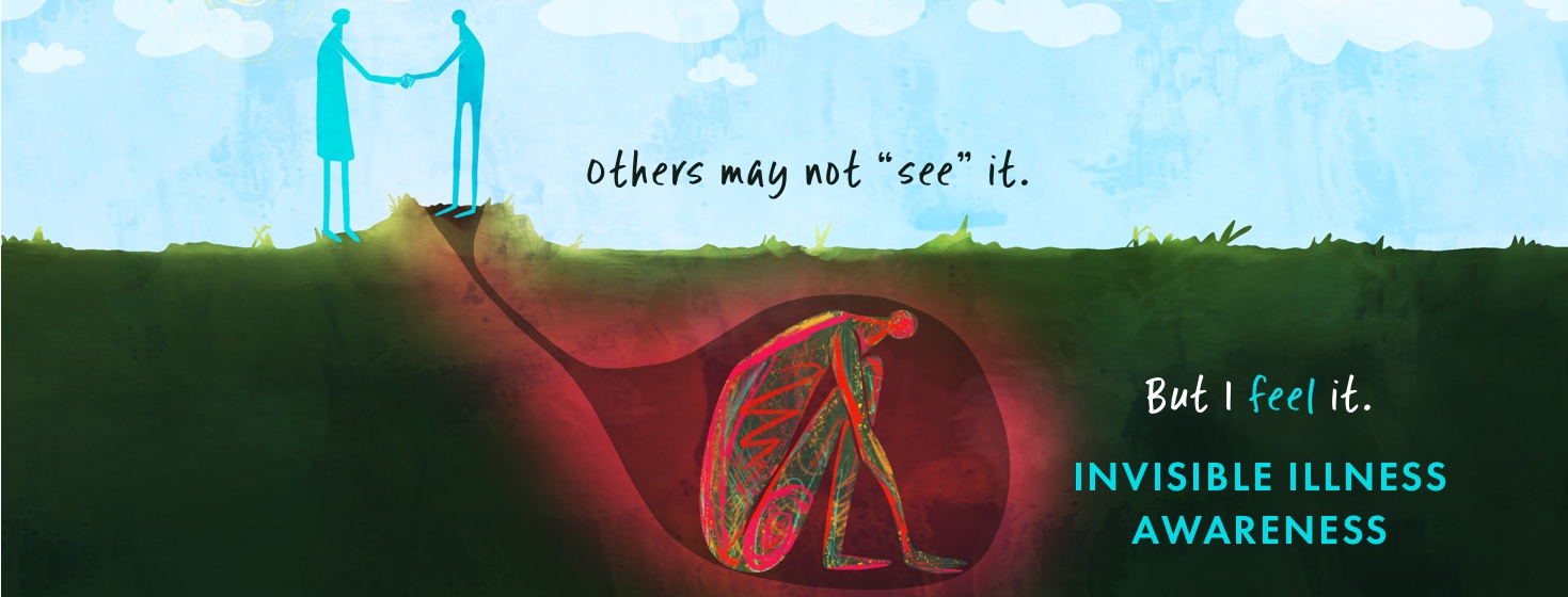 A person greets another cheerfully above ground, while below the surface there is a tunnel leading to a cavern where a hunched figure in pain hides. Text reads "Others may not "see" it. But I feel it. Invisible Illness Awareness."