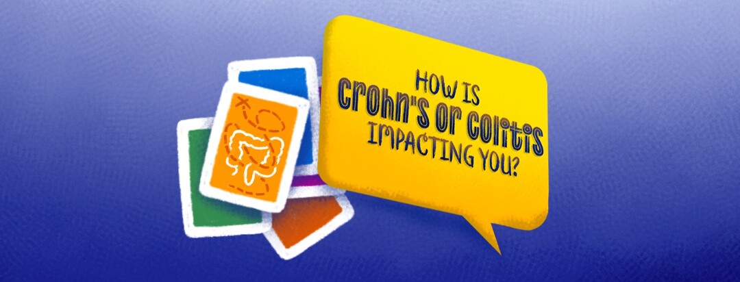 How is chrons or colitis impacting you