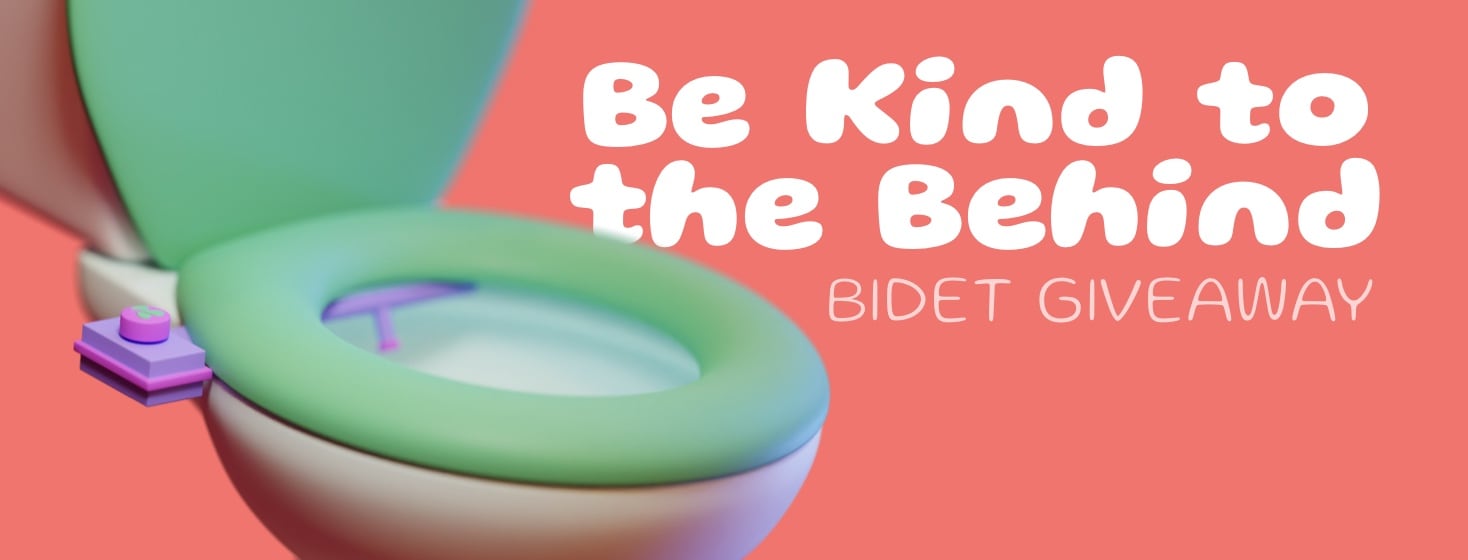 A bright pastel colored toilet and tushy bidet are on the left. On the right is "Be Kind to the Behind."